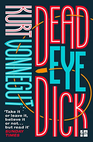 Deadeye Dick: A Masterful Satire of Modern Morality and Dark Humor