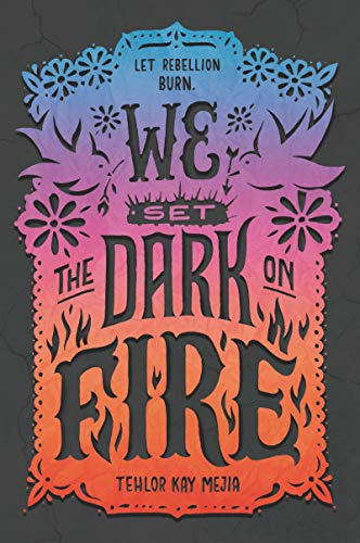 We Set the Dark on Fire: A Gripping Young Adult Fantasy for Fans of The Handmaid's Tale―A Story of Rebellion and Forbidden Romance