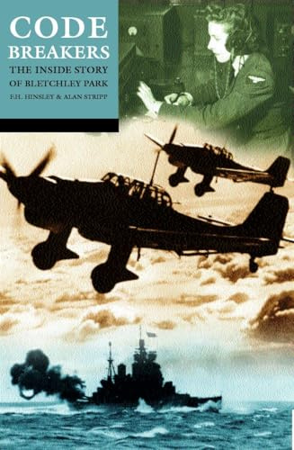 CODEBREAKERS: INSIDE STORY OF BLETCHLEY PARK: The Inside Story of Bletchley Park