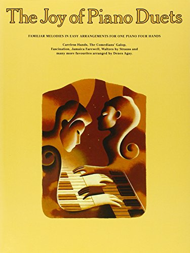 The Joy Of Piano Duets.: Familiar Melodies in Easy Arrangements for One Piano Four Hands (Joy Books (Music Sales))