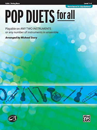 Pop Duets for All - Cello / String Bass: Playable on Any Two Instruments or Any Number of Instruments in Ensemble (Pop Instrumental Ensembles for All)