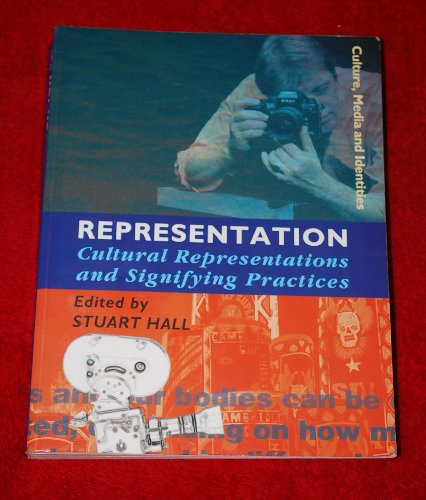 Representation: Cultural Representations and Signifying Practices (Culture, Media and Identities, Band 2)