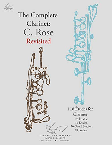 C. Rose Revisited: 118 Etüden für Klarinette - 26 Etüden, 32 Etüden, 20 Grand Studies, 40 Studien