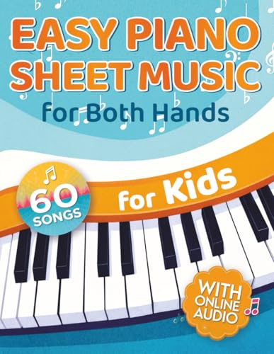Easy Piano Sheet Music for Both Hands for Kids: 60 Songs with Online Audio