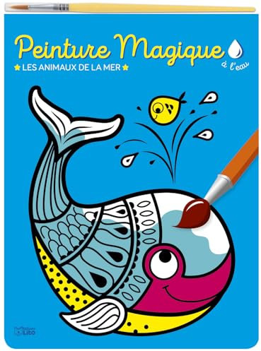 Peinture magique à l'eau : Les animaux de la mer. Avec un pinceau - Dès 3 ans