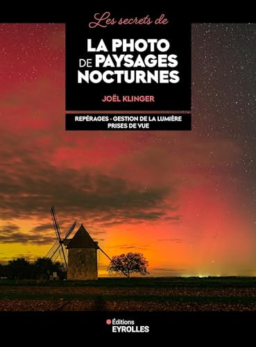 Les secrets de la photo de paysages nocturnes