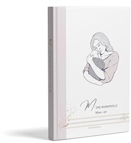 Meine wundervolle Mama Zeit - Tagebuch für Mamas - Selbstliebe, Achtsamkeit - 220Seiten Hardcover - Geschenk zur Geburt, Journal, Dankbarkeitstagebuch