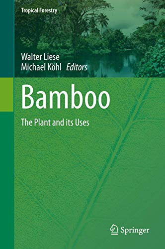 Bamboo: The Plant and its Uses: 10 (Tropical Forestry)