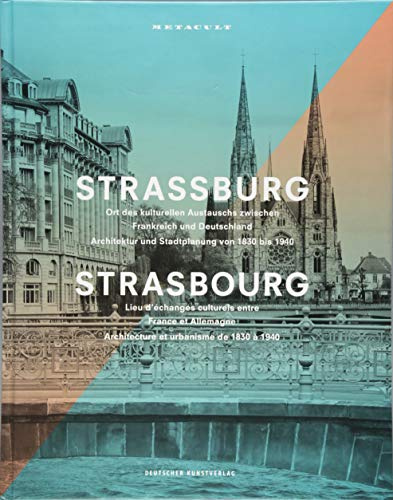 Straßburg: Ort des kulturellen Austauschs zwischen Frankreich und Deutschland