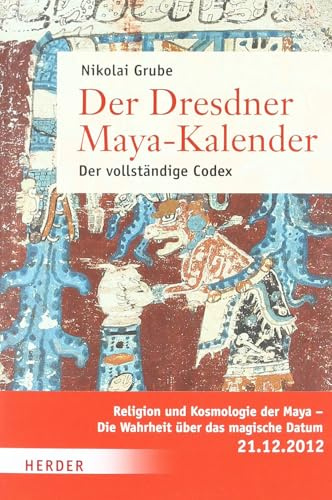 Der Dresdner Maya-Kalender: Der vollständige Codex