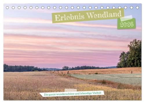 Erlebnis Wendland (Tischkalender 2026 DIN A5 quer), CALVENDO Monatskalender: Erleben Sie die Vielfalt des Wendlands vom Rundlingsdorf bis zur Heidelandschaft (CALVENDO Orte)