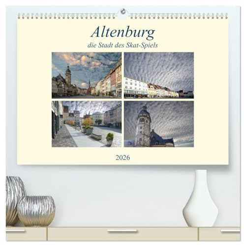 Altenburg, die Stadt des Skat-Spiels (hochwertiger Premium Wandkalender 2026 DIN A2 quer), Kunstdruck in Hochglanz: Eine außergewöhnliche Stadt, wo ... hergestellt werden. (CALVENDO Orte)