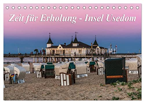 Zeit für Erholung - Insel Usedom/Geburtstagskalender (Tischkalender 2026 DIN A5 quer), CALVENDO Monatskalender: Insel Usedom - Die Sonneninsel in der Ostsee (CALVENDO Orte)