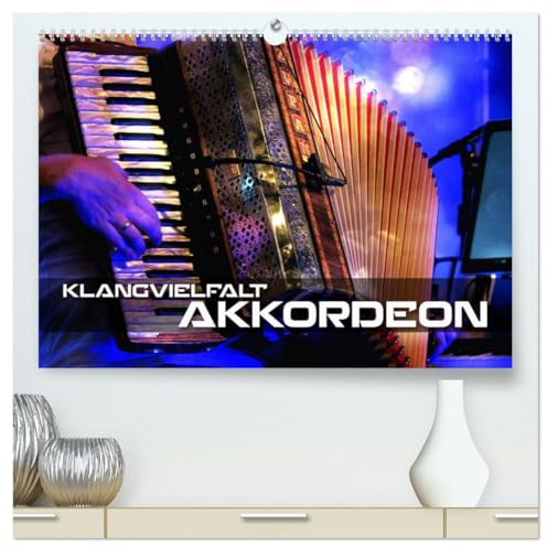 Klangvielfalt Akkordeon (hochwertiger Premium Wandkalender 2026 DIN A2 quer), Kunstdruck in Hochglanz: Konzert- und Nahaufnahmen verschiedener Akkordeons (CALVENDO Kunst)