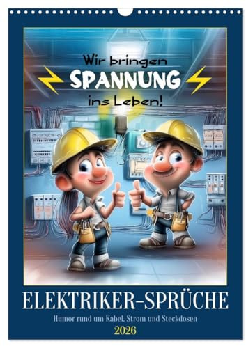 Elektrikersprüche (Wandkalender 2026 DIN A3 hoch), CALVENDO Monatskalender: Humor rund um Kabel, Strom und Steckdosen (CALVENDO Spass)