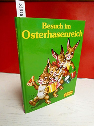 Besuch im Osterhasenreich - Ein Bilderbuch zum Vorlesen und Selberlesen