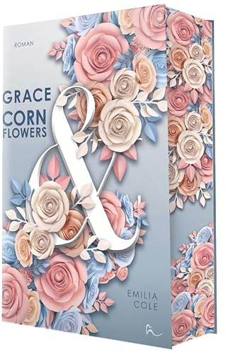 Grace & Cornflowers | Mit wunderschönem limitierten Farbschnitt (Love & Grace, Band 2)