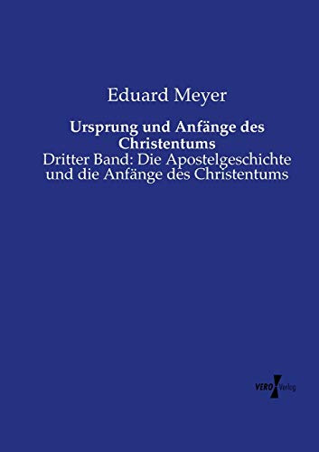 Ursprung und Anfänge des Christentums: Dritter Band: Die Apostelgeschichte und die Anfänge des Christentums