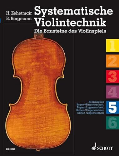 Systematische Violintechnik: Die Bausteine des Violinspiels. Band 5. Violine.
