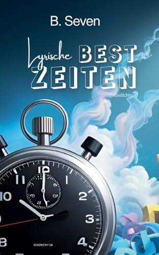 Lyrische Bestzeiten: Gedichte
