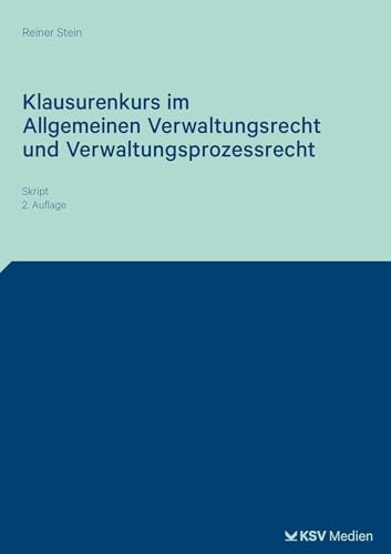 Klausurenkurs im Allgemeinen Verwaltungsrecht und Verwaltungsprozessrecht