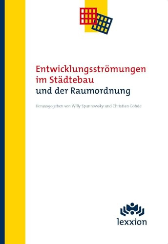 Entwicklungsströmungen im Städtebau und der Raumordnung (Tagungsbände zum Raumplanungs-, Bau- und Umweltrecht)