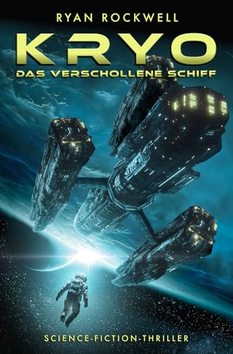 Kryo - Das verschollene Schiff: Science-Fiction-Thriller