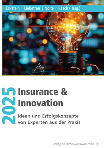 Insurance & Innovation 2025: Ideen und Erfolgskonzepte von Experten aus der Praxis