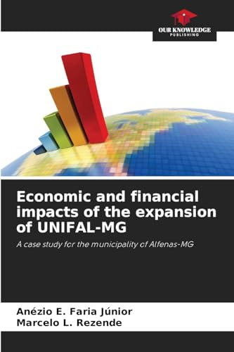 Economic and financial impacts of the expansion of UNIFAL-MG: A case study for the municipality of Alfenas-MG