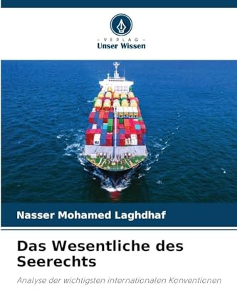 Das Wesentliche des Seerechts: Analyse der wichtigsten internationalen Konventionen