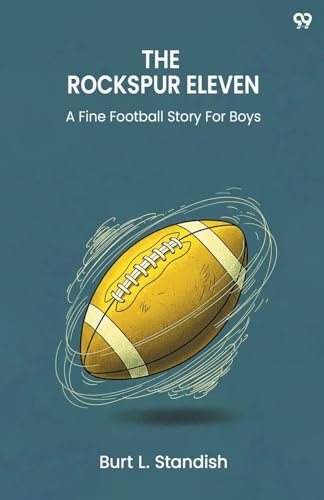 The Rockspur Eleven A Fine Football Story For Boys