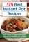 175 Best Instant Pot Recipes: For Your 7-in-1 Programmable Electric Pressure Cooker: For Your Programmable Electric Pressure Cooker