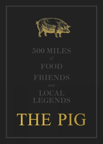 The Pig: 500 Miles of Food, Friends and Local Legends: 2