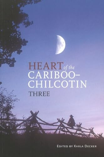 Heart of the Cariboo-Chilcotin Three