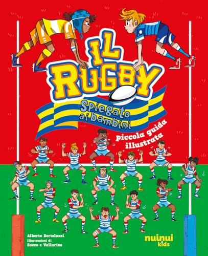Il rugby spiegato ai bambini. Piccola guida illustrata