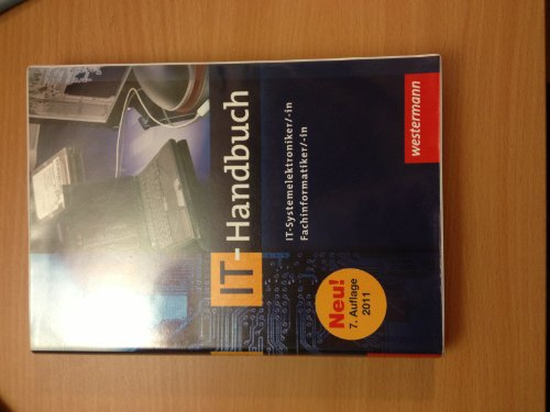 IT-Handbuch IT-Systemelektroniker/-in Fachinformatiker/-in: 7. Auflage, 2011