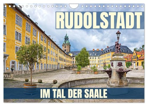 Rudolstadt - im Tal der Saale (Wandkalender 2026 DIN A4 quer), CALVENDO Monatskalender: Fotoreise durch Rudolstadt, eine Stadt zu Füßen des Residenzschloss Heidecksburg (CALVENDO Orte)