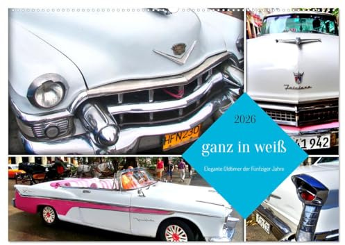 Ganz in Weiß - Elegante Oldtimer der Fünfziger Jahre (Wandkalender 2026 DIN A2 quer), CALVENDO Monatskalender: Weiße Oldtimer der führenden US-Automarken in Kuba (CALVENDO Mobilitaet)