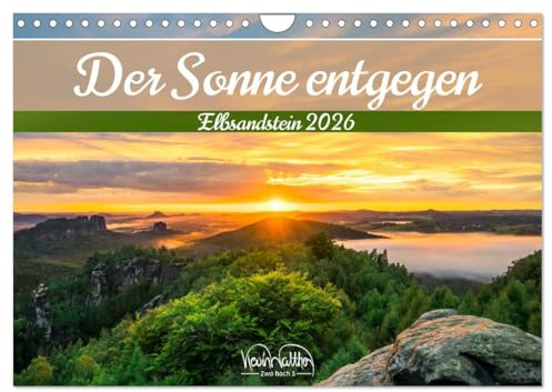 Der Sonne entgegen – Elbsandstein (Wandkalender 2026 DIN A4 quer), CALVENDO Monatskalender: Sonnenmomente sind Wohlfühlmomente (CALVENDO Natur)