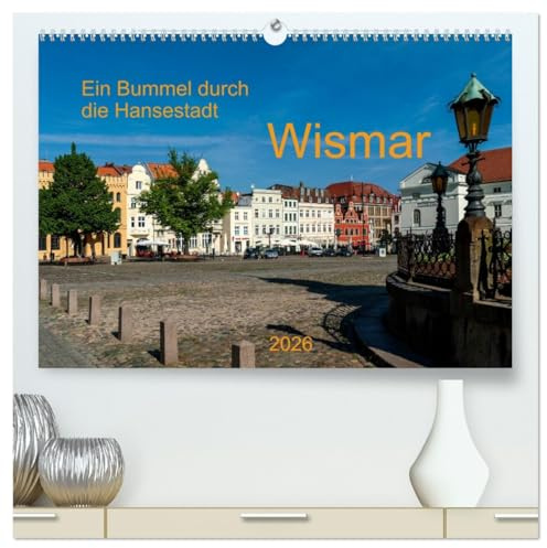 Ein Bummel durch die Hansestadt Wismar (hochwertiger Premium Wandkalender 2026 DIN A2 quer), Kunstdruck in Hochglanz: Die Schönheit Wismars in Bildern (CALVENDO Orte)