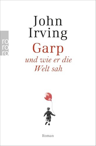 Garp und wie er die Welt sah: .