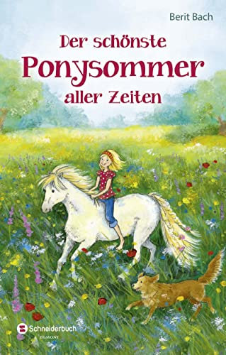Der schönste Ponysommer aller Zeiten: Für Fans von »Ponyhof Apfelblüte« und »Ponyhof Liliengrün« | Perfektes Geschenk für Pferdemädchen | Kinderbuch ab 9 Jahren | Zum Selberlesen oder Vorlesen