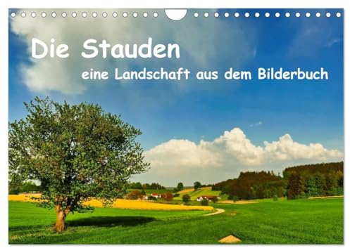 Die Stauden, eine Landschaft aus dem Bilderbuch (Wandkalender 2027 DIN A4 quer), CALVENDO Monatskalender: Magische Momente begleiten Sie durch das Jahr in den Stauden (CALVENDO Orte)