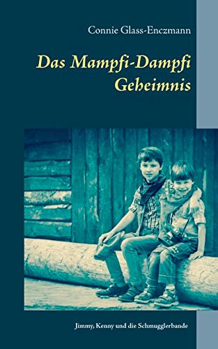 Das Mampfi-Dampfi Geheimnis: Phil Philadelphia, Jimmy, Kenny und die Schmugglerbande