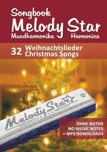 Harmonica Songbooks / Liederbuch für die Melody Star Mundharmonika - 32 Weihnachtslieder - Christmas Songs: Ohne Noten - no music notes + MP3-Sound Downloads