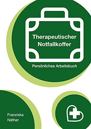 Therapeutischer Notfallkoffer: Persönliches Arbeitsbuch