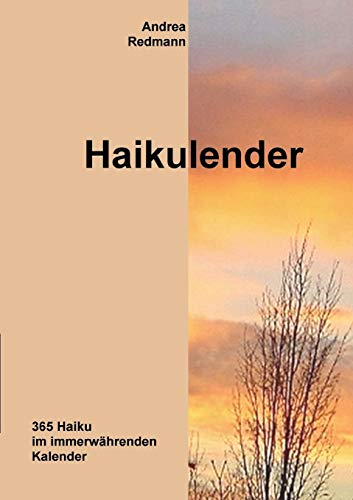 Haikulender: 365 Haiku in einem immerwährenden Kalender