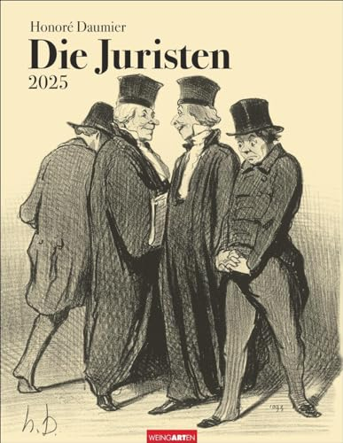 Honoré Daumier: Die Juristen Kalender 2025: Wandkalender mit Juristen-Karikaturen und bissigem Witz. Kunstvoller Wand-Kalender im Hochformat 34 x 44 cm