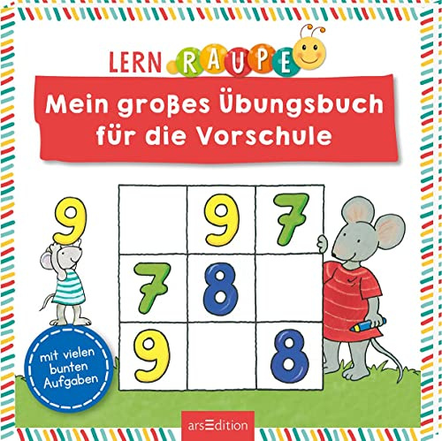 Lernraupe – Mein großes Übungsbuch für die Vorschule: Mit vielen bunten Aufgaben | Übungen und Rätsel für die Vorschulzeit | ab 5 Jahren