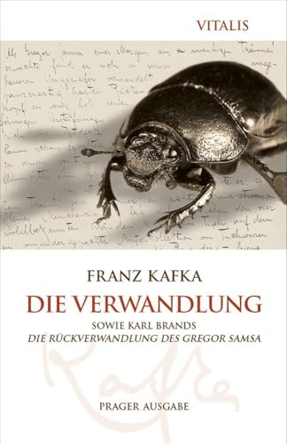 Die Verwandlung (Prager Ausgabe): sowie Die Rückverwandlung des Gregor Samsa von Karl Brand